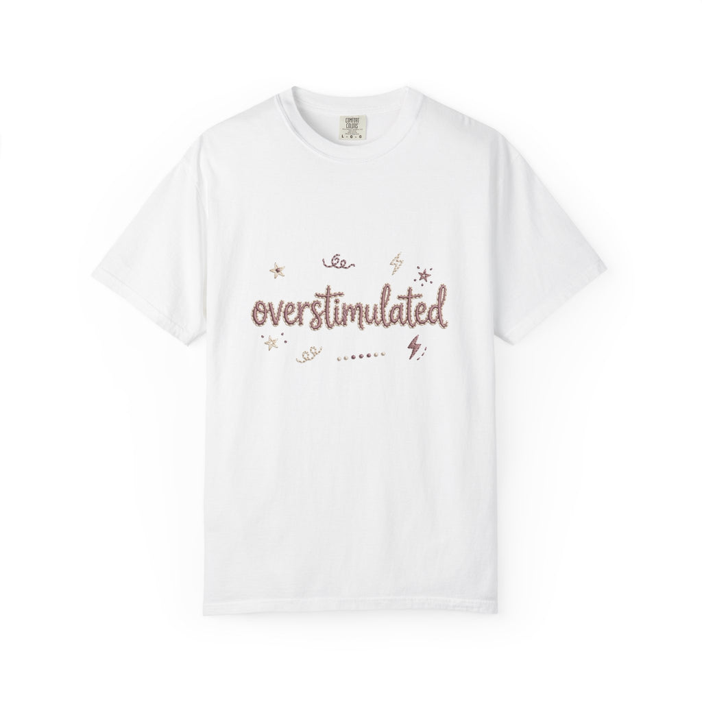 Overstimulated – Funny Anxiety T-Shirt