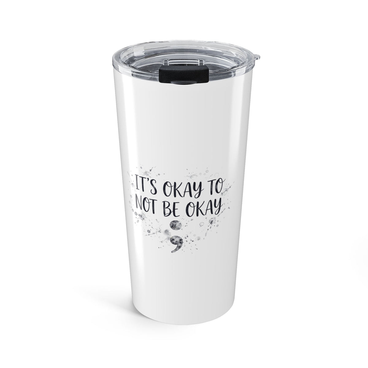 It's Okay to Not Be Okay Tumbler — 20oz Stainless Steel
