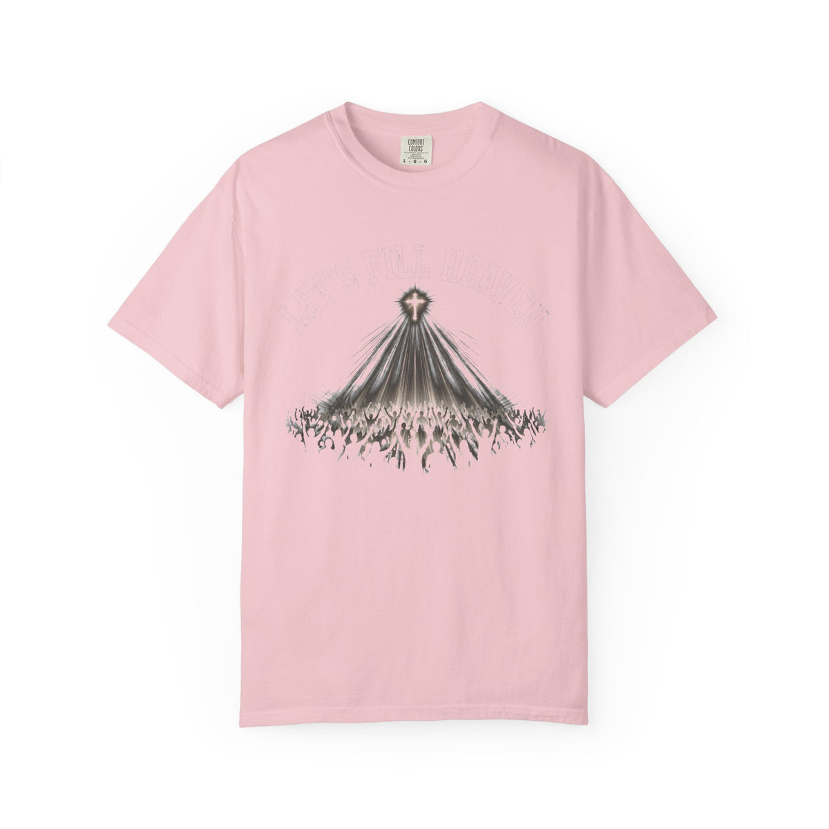 Let's Fill Heaven – Christian T-Shirt