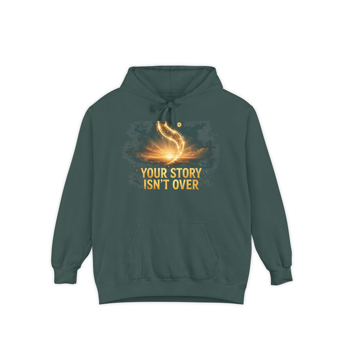 Your Story Isn't Over Hoodie