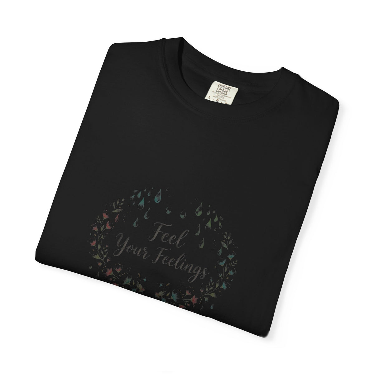 Feel Your Feelings – Mental Health T-Shirt