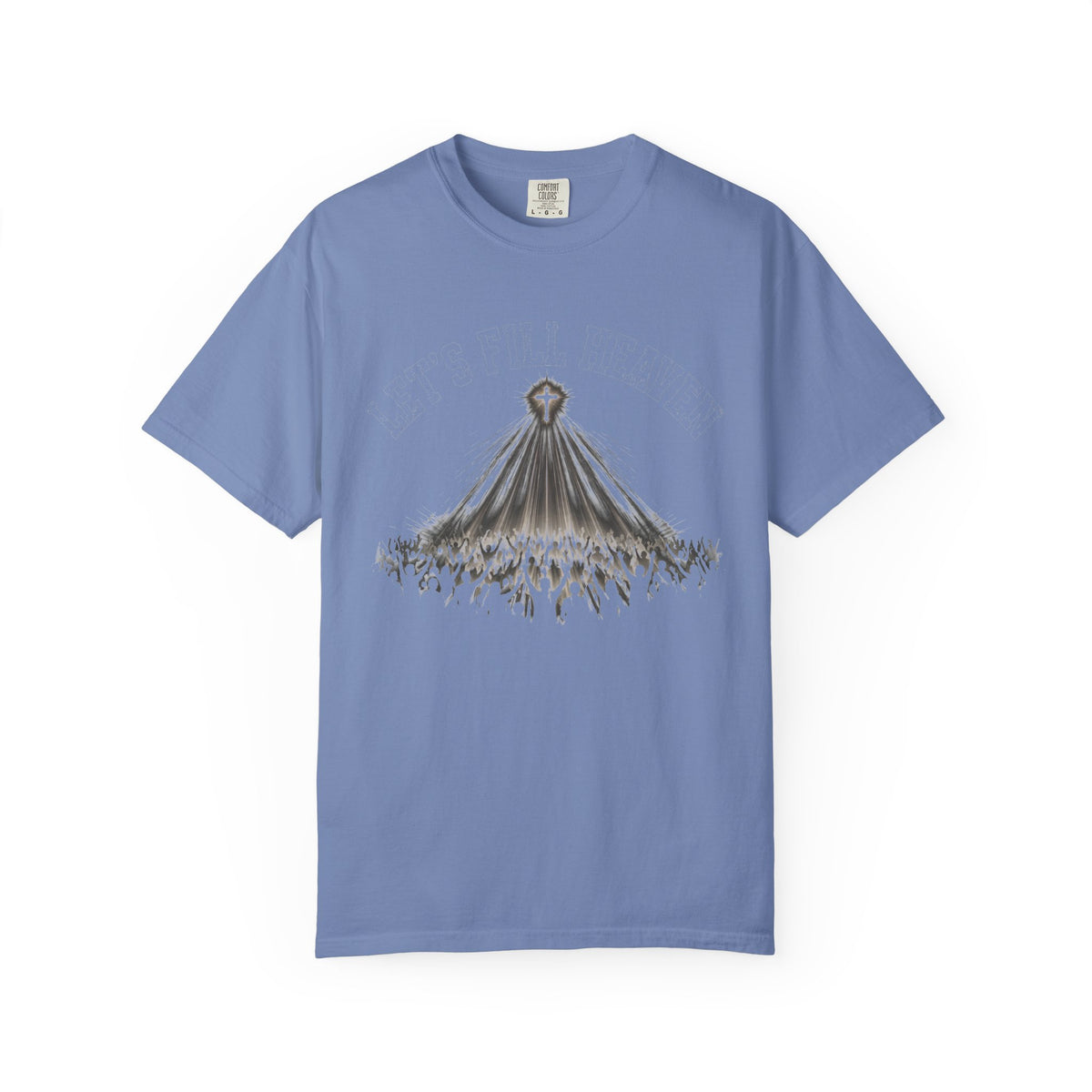 Let's Fill Heaven – Christian T-Shirt