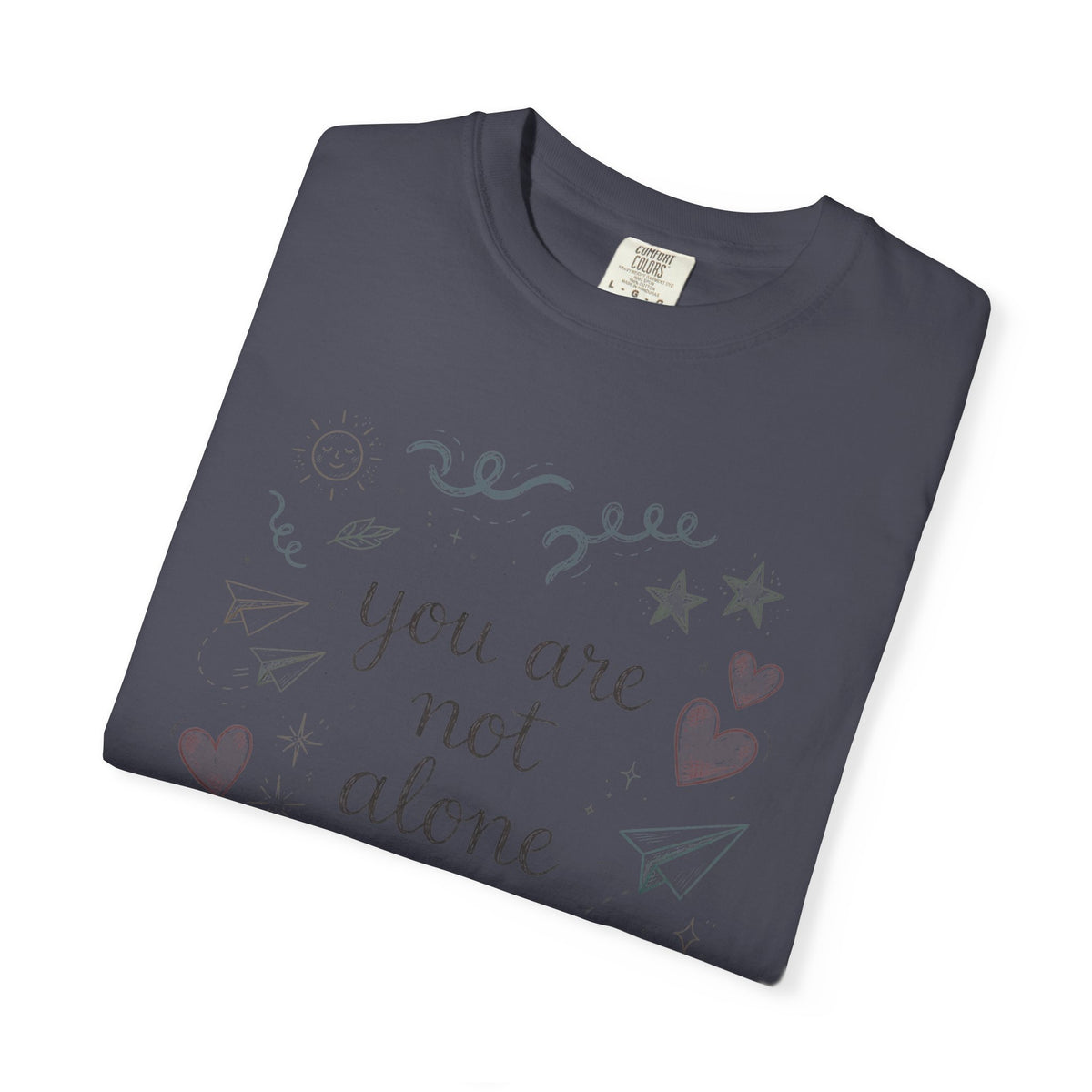 You Are Not Alone – Mental Health T-Shirt