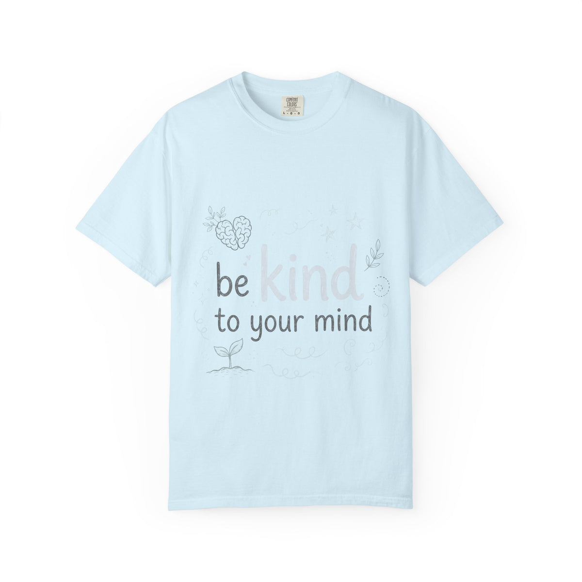 Be Kind to Your Mind – Mental Health T-Shirt