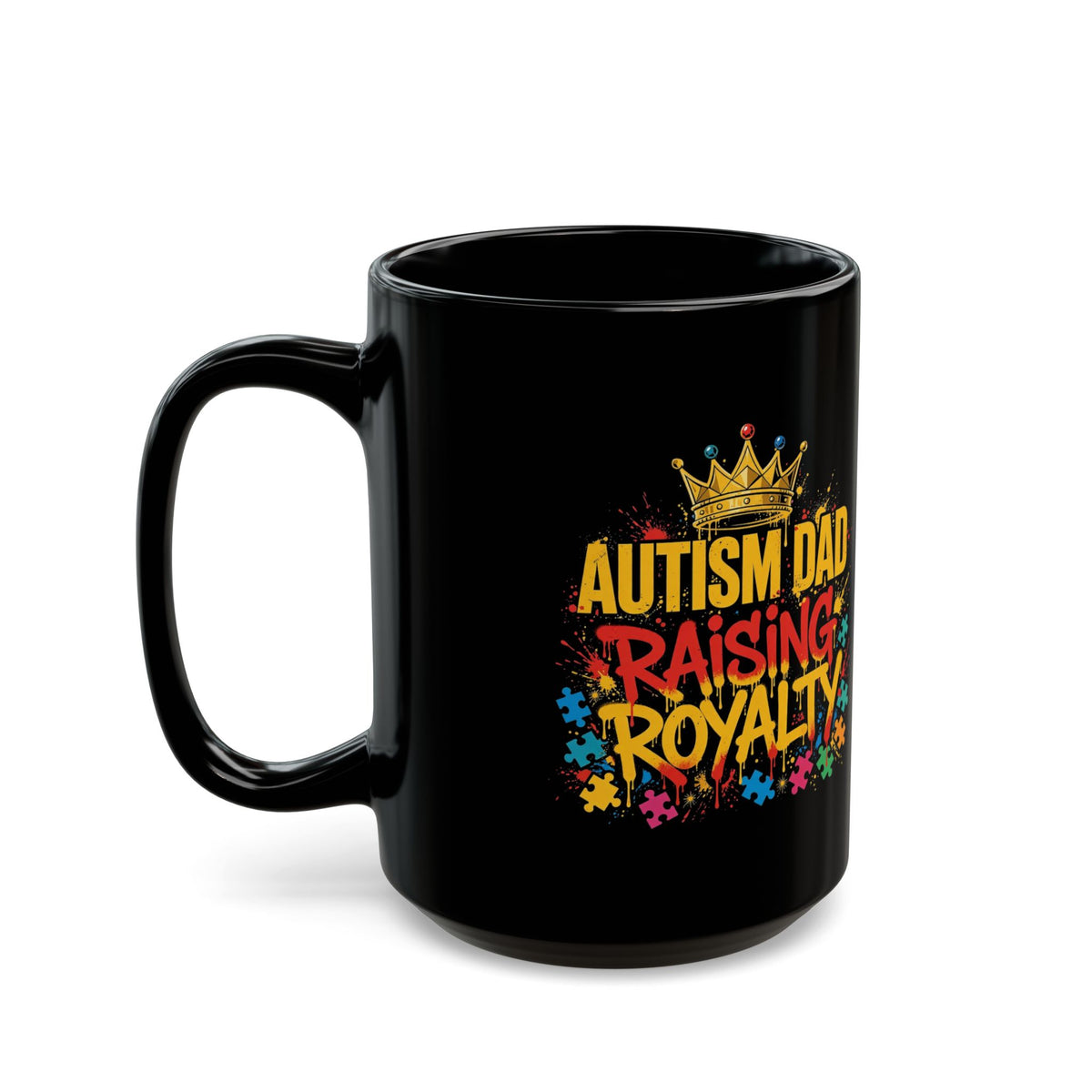 Autism Dad Raising Royalty — Black Mug