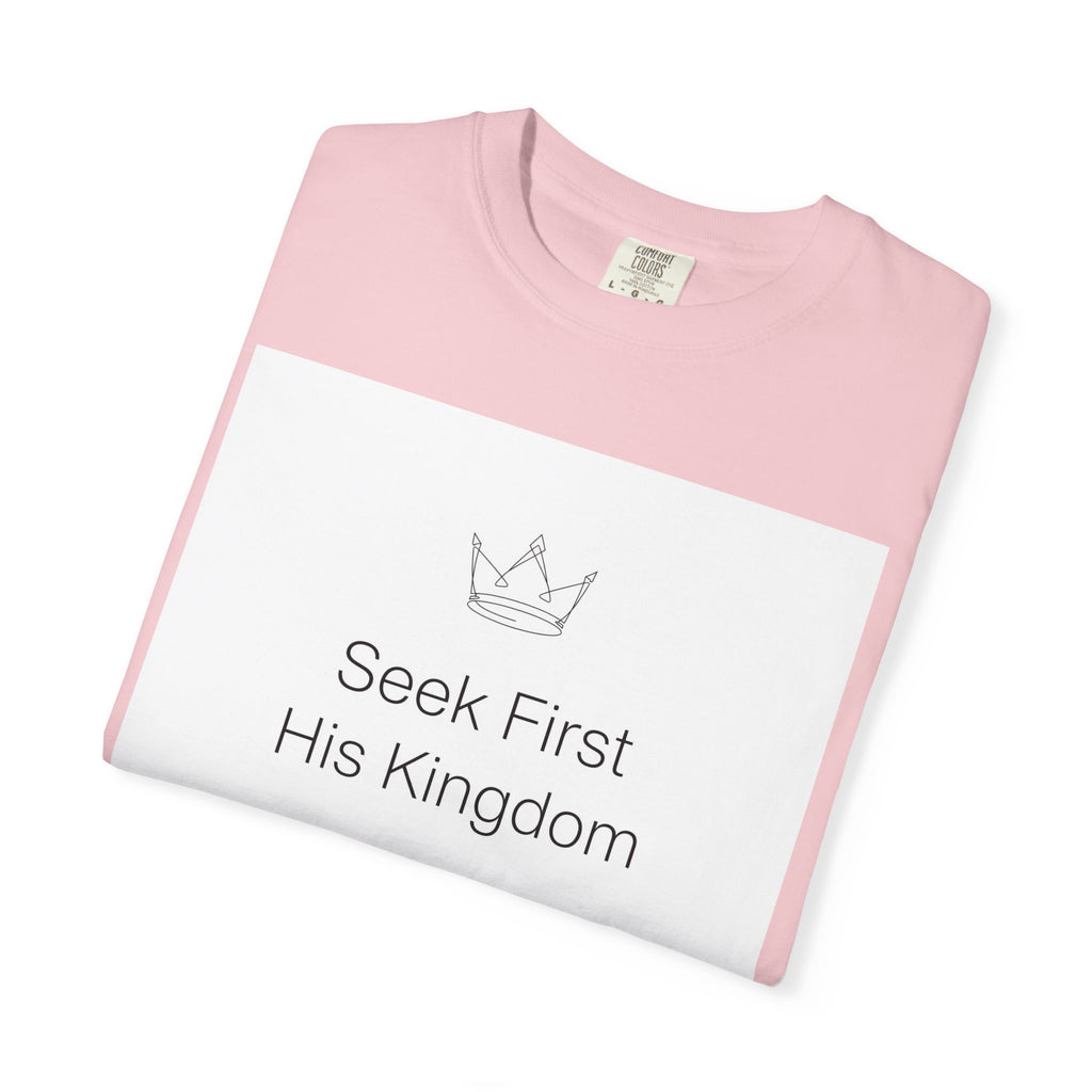 Seek First His Kingdom – Matthew 6:33 Christian T-Shirt