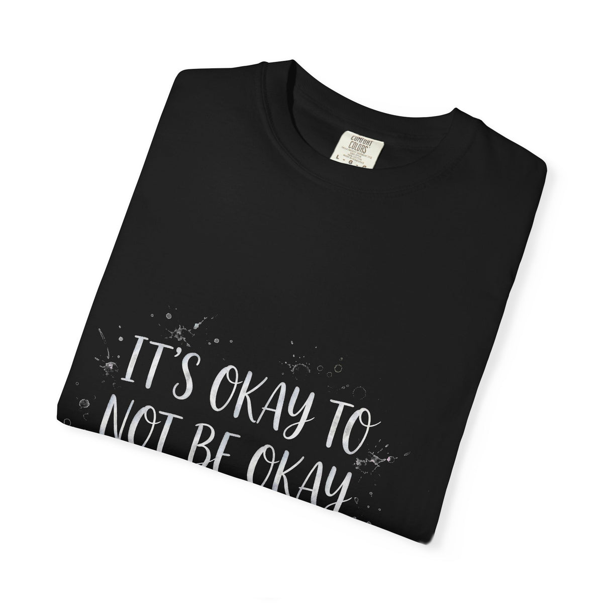 It's Okay to Not Be Okay – Semicolon T-Shirt