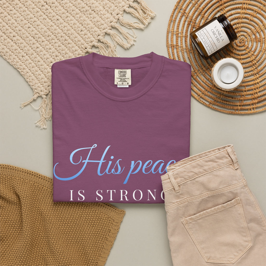 His Peace Is Stronger Than My Panic T-Shirt