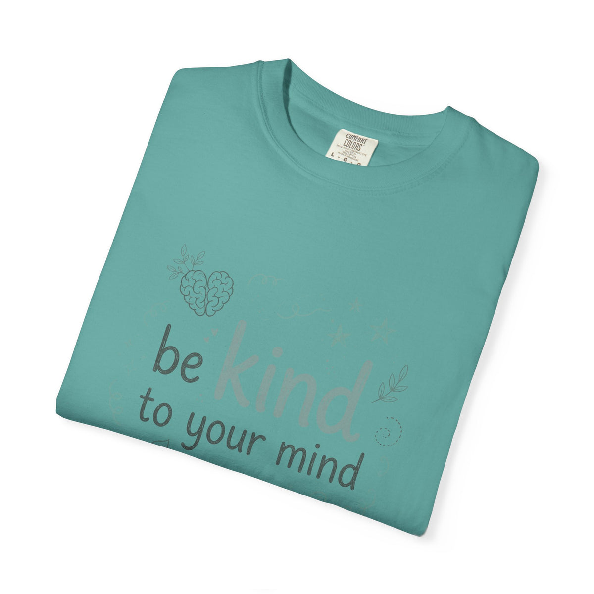 Be Kind to Your Mind – Mental Health T-Shirt