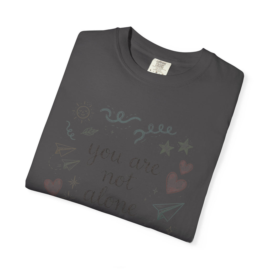 You Are Not Alone – Mental Health T-Shirt