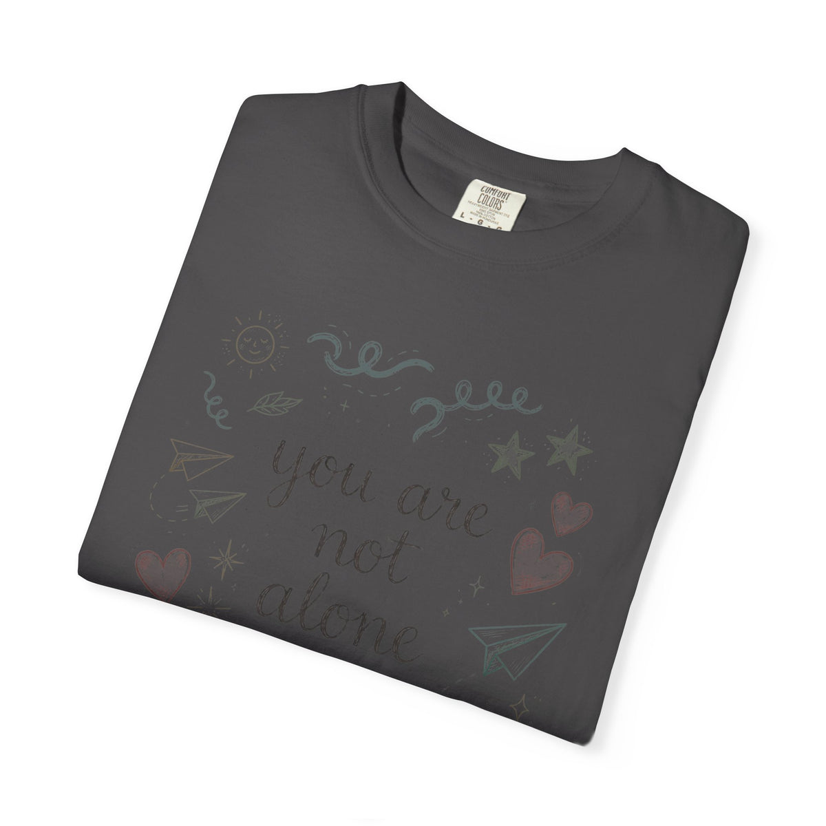 You Are Not Alone – Mental Health T-Shirt