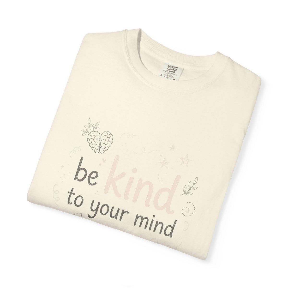 Be Kind to Your Mind – Mental Health T-Shirt