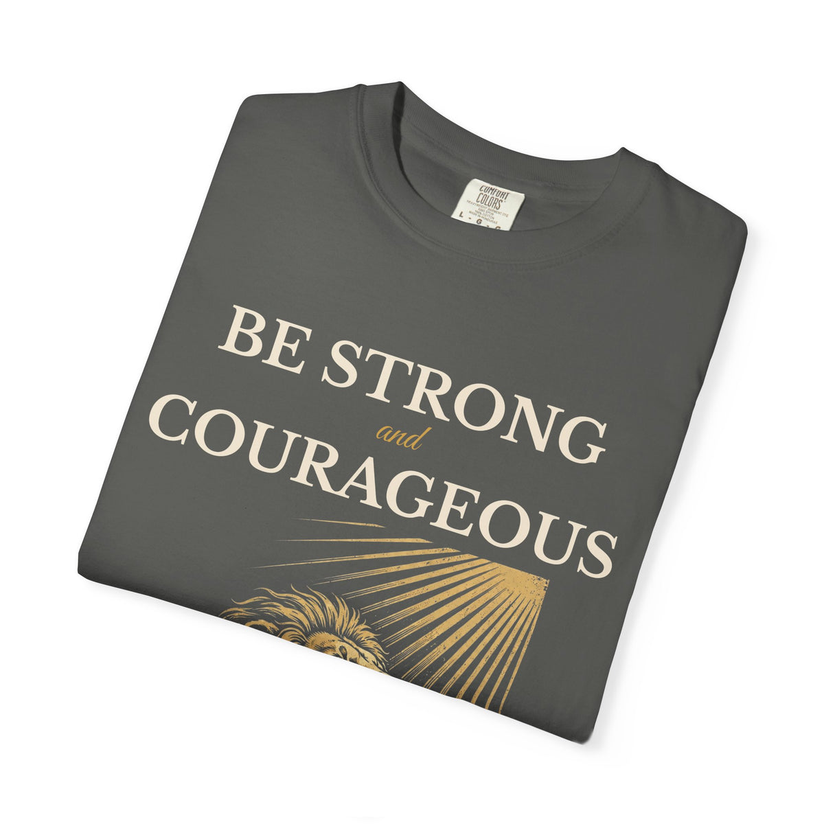 Be Strong and Courageous – Joshua 1:9 Lion T-Shirt