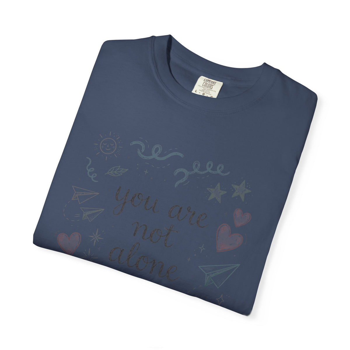 You Are Not Alone – Mental Health T-Shirt