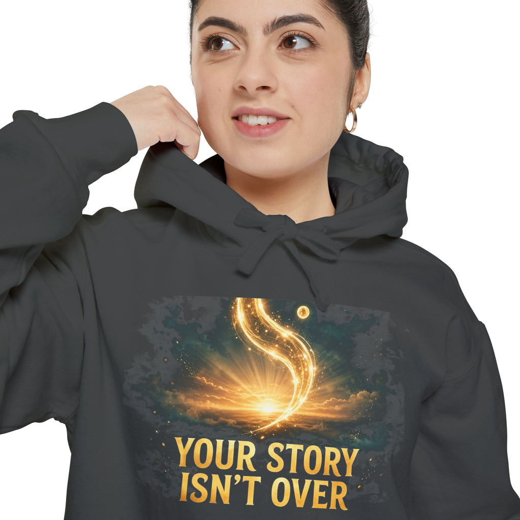 Your Story Isn't Over Hoodie
