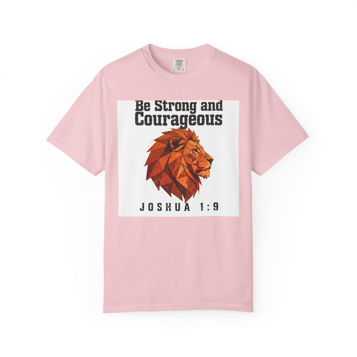 Be Strong and Courageous – Joshua 1:9 Christian T-Shirt