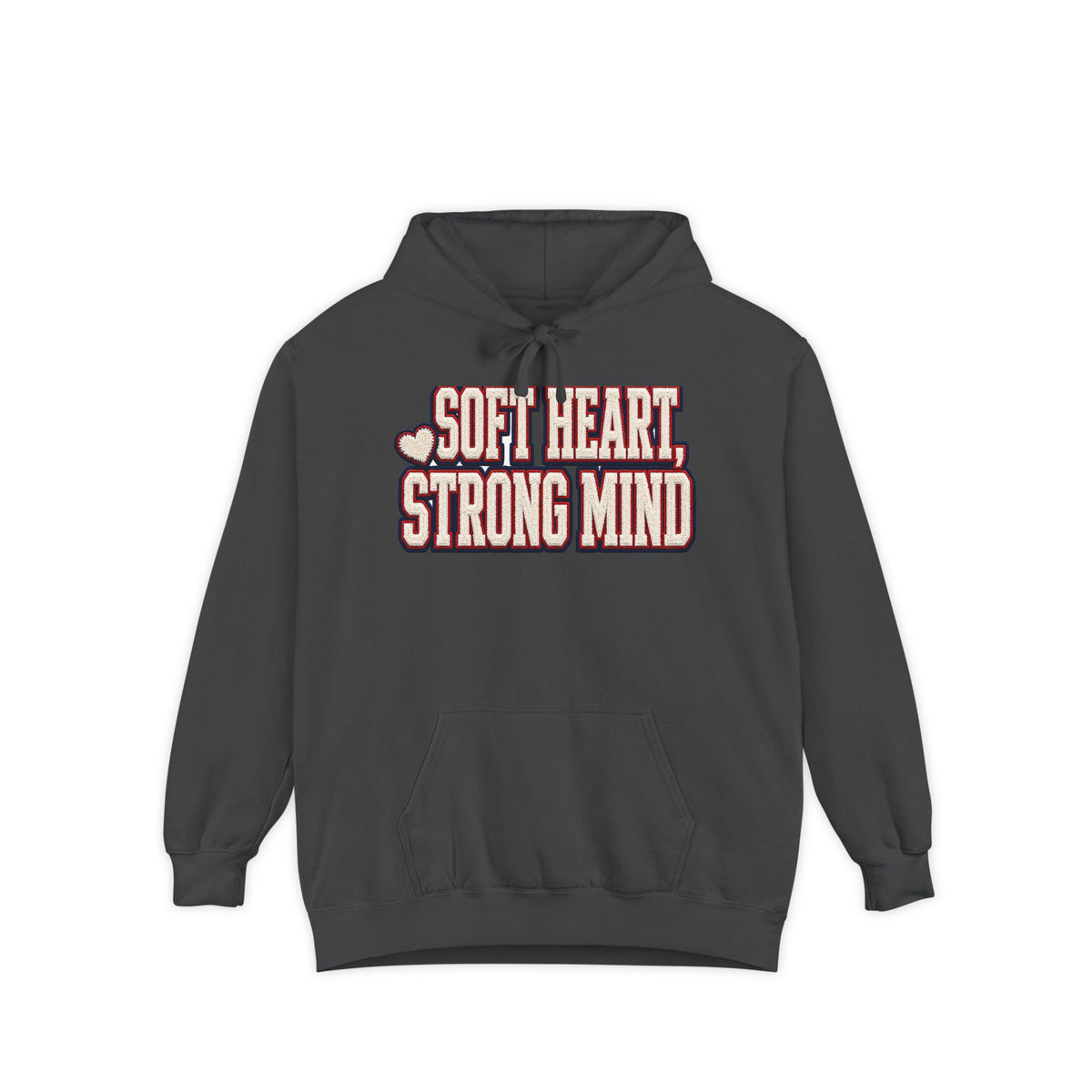 Soft Heart Strong Mind Hoodie