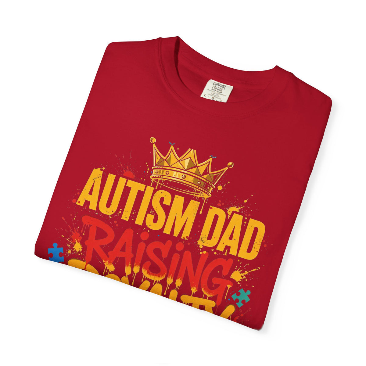 Autism Dad Raising Royalty – Autism Awareness T-Shirt