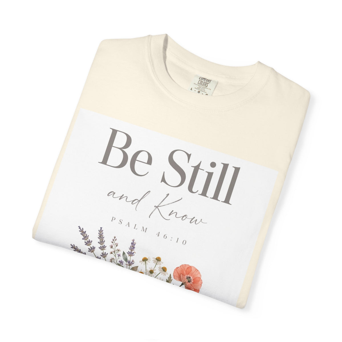 Be Still and Know – Psalm 46:10 Christian T-Shirt