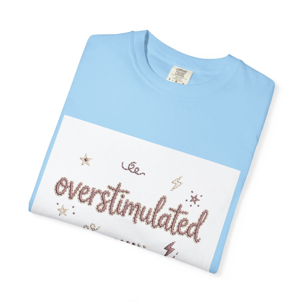 Overstimulated – Funny Anxiety T-Shirt