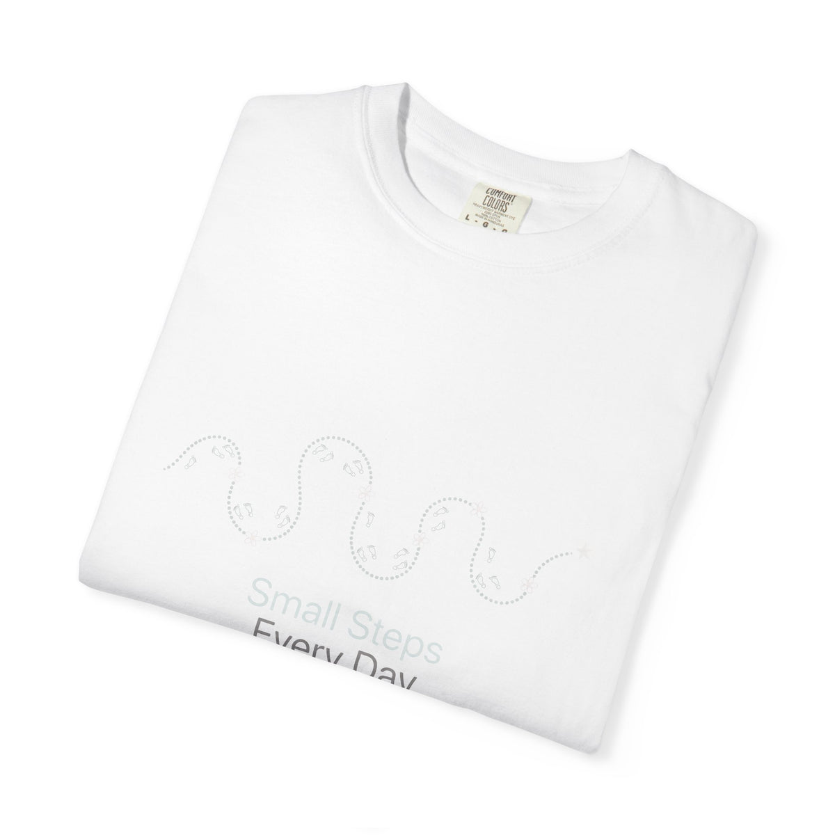 Small Steps Every Day – Mental Health T-Shirt