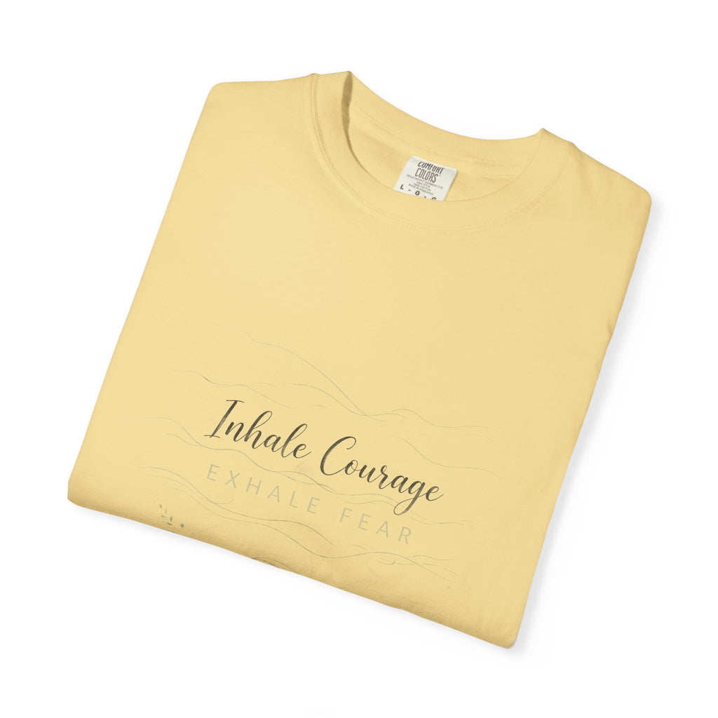 Inhale Courage Exhale Fear – Mental Health T-Shirt