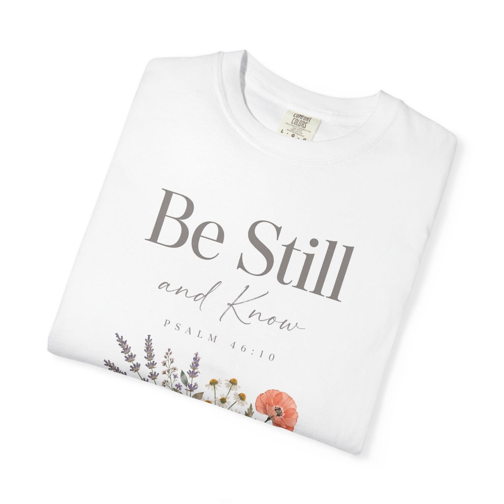 Be Still and Know – Psalm 46:10 Christian T-Shirt