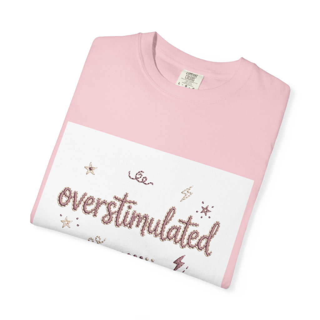 Overstimulated – Funny Anxiety T-Shirt