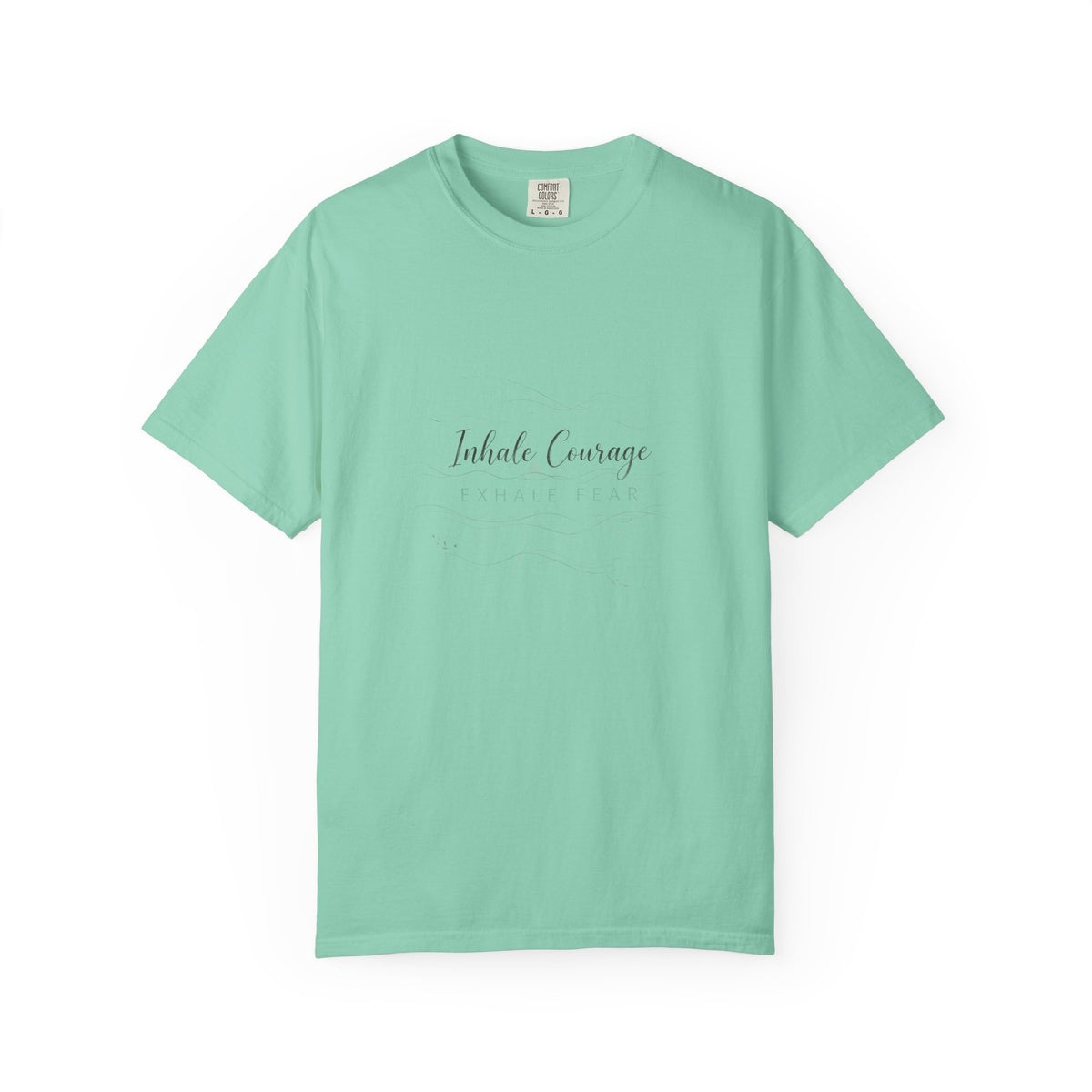 Inhale Courage Exhale Fear – Mental Health T-Shirt
