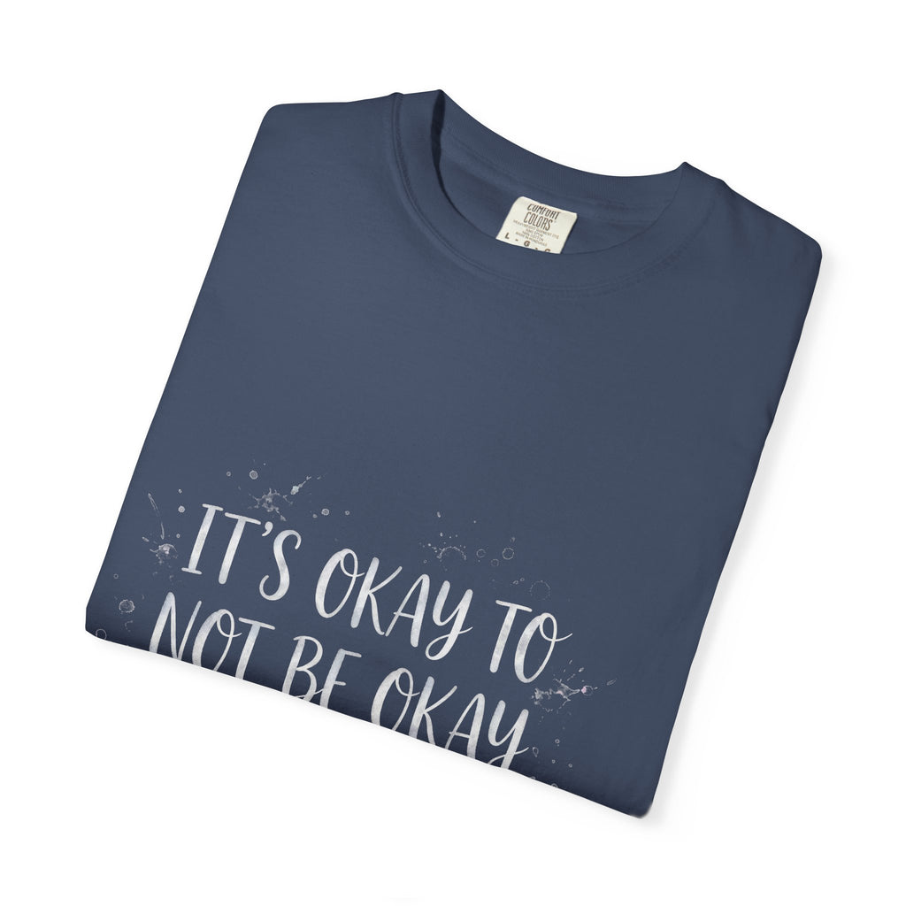 It's Okay to Not Be Okay – Semicolon T-Shirt