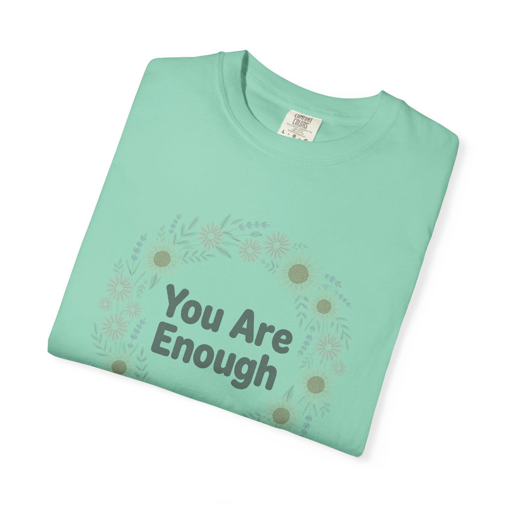 You Are Enough – Mental Health T-Shirt