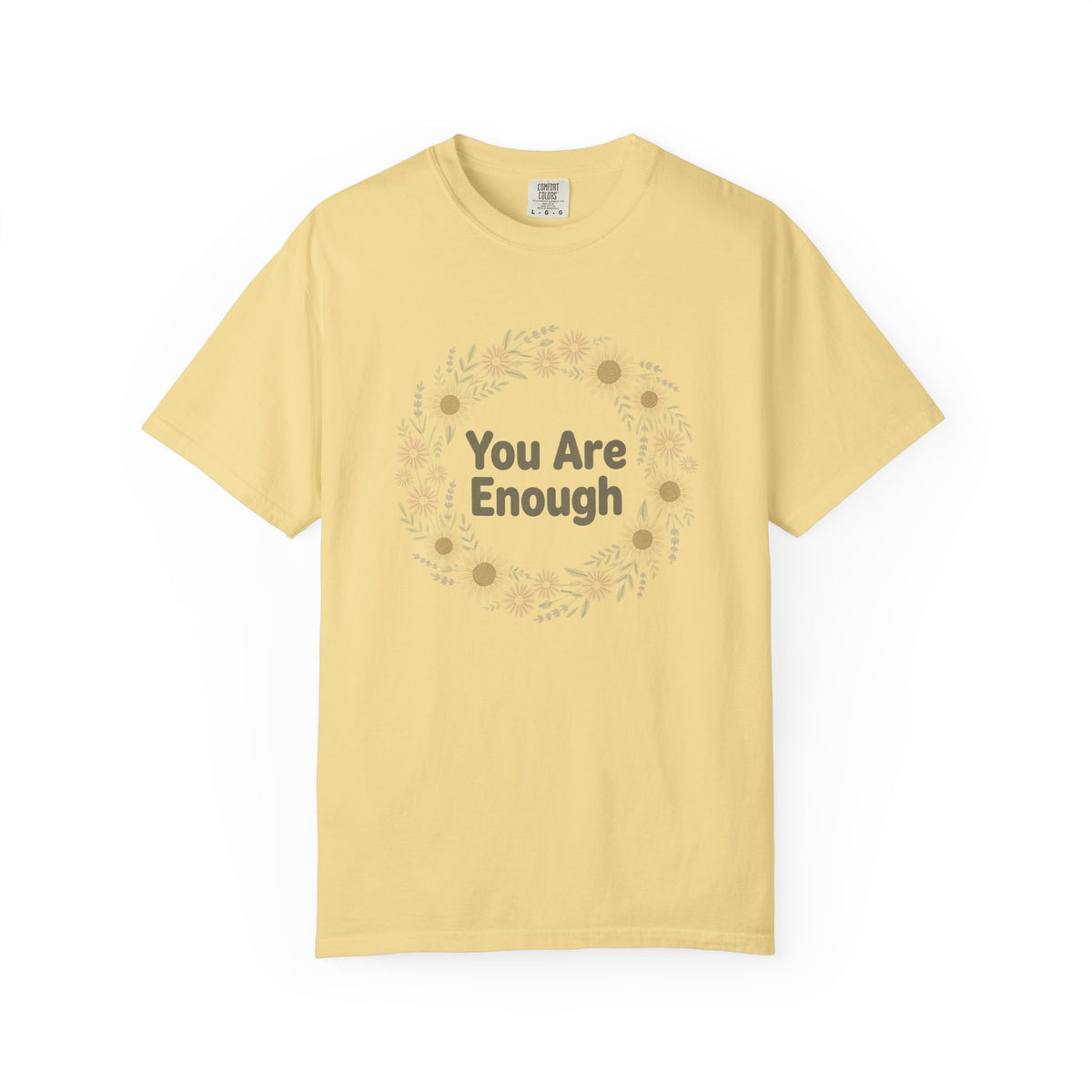 You Are Enough – Mental Health T-Shirt
