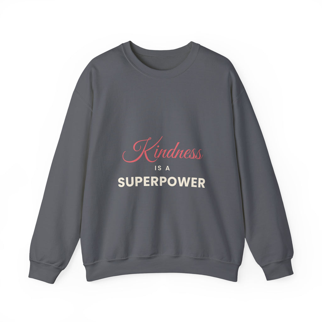 Kindness Is a Superpower – Mental Health Sweatshirt