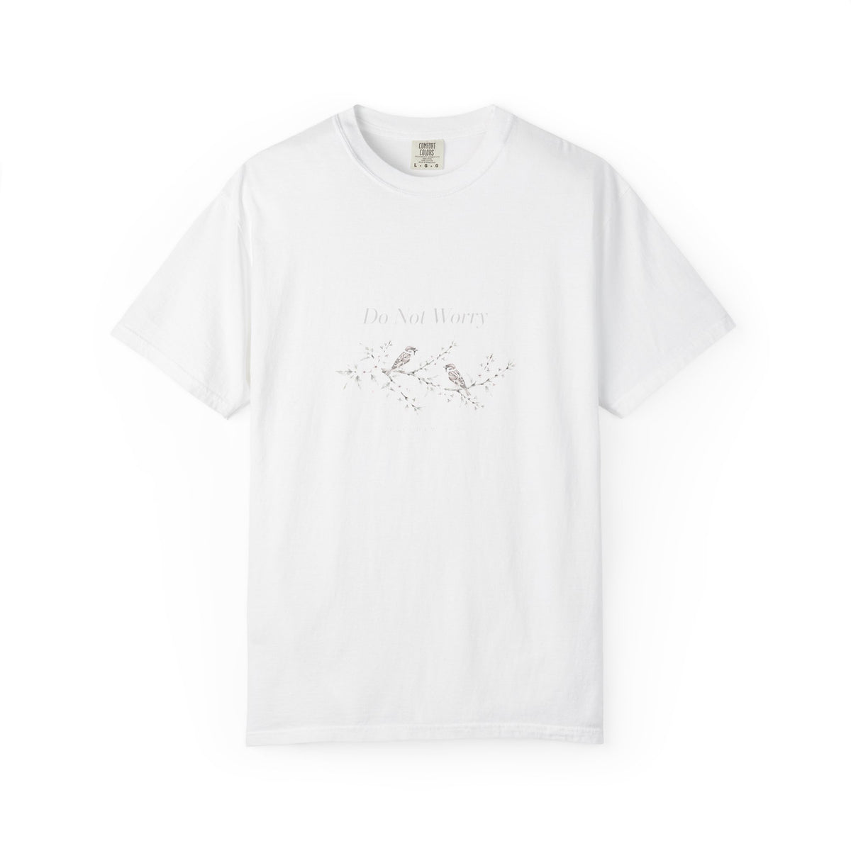 Do Not Worry – Matthew 6:25 Christian T-Shirt