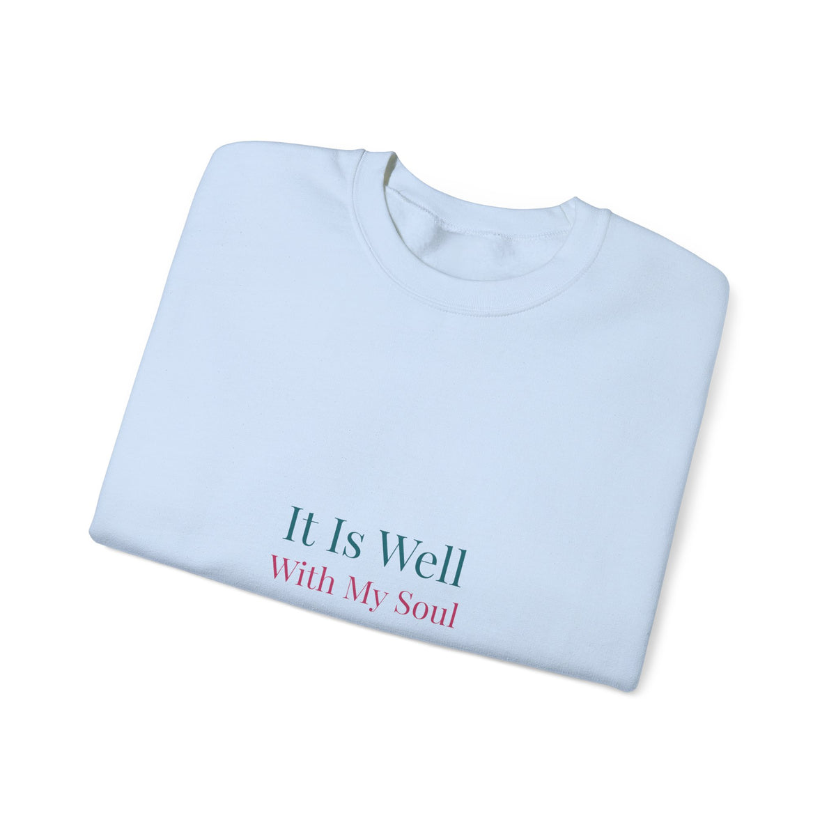 It Is Well With My Soul – Christian Sweatshirt