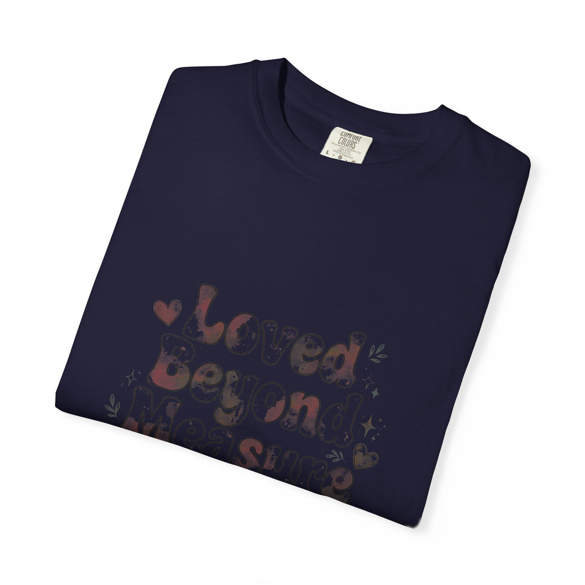 Loved Beyond Measure – Christian T-Shirt