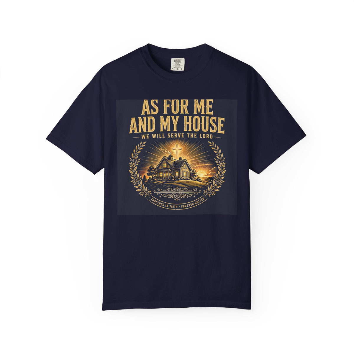 As For Me And My House We Will Serve The Lord – Christian T-Shirt