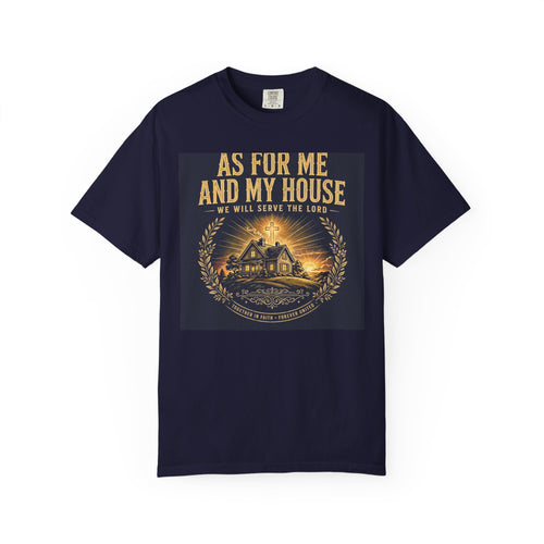 As For Me And My House We Will Serve The Lord – Christian T-Shirt