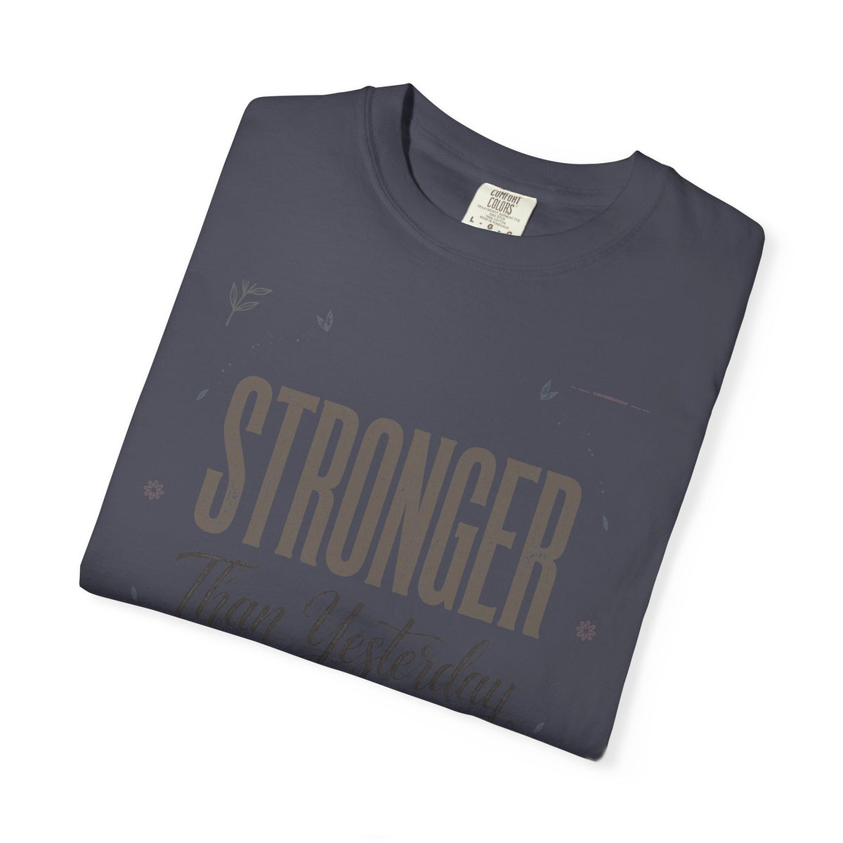 Stronger Than Yesterday – Mental Health T-Shirt