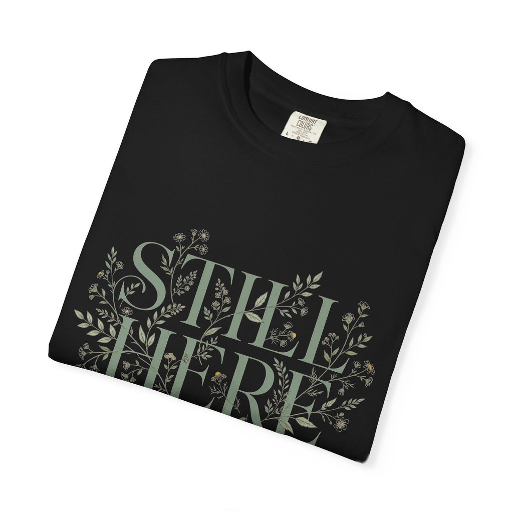 Still Here – Mental Health T-Shirt