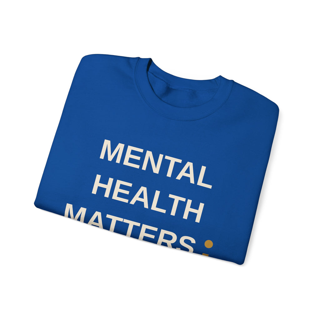 Mental Health Matters Sweatshirt