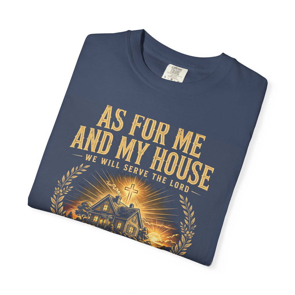 As For Me And My House We Will Serve The Lord – Christian T-Shirt