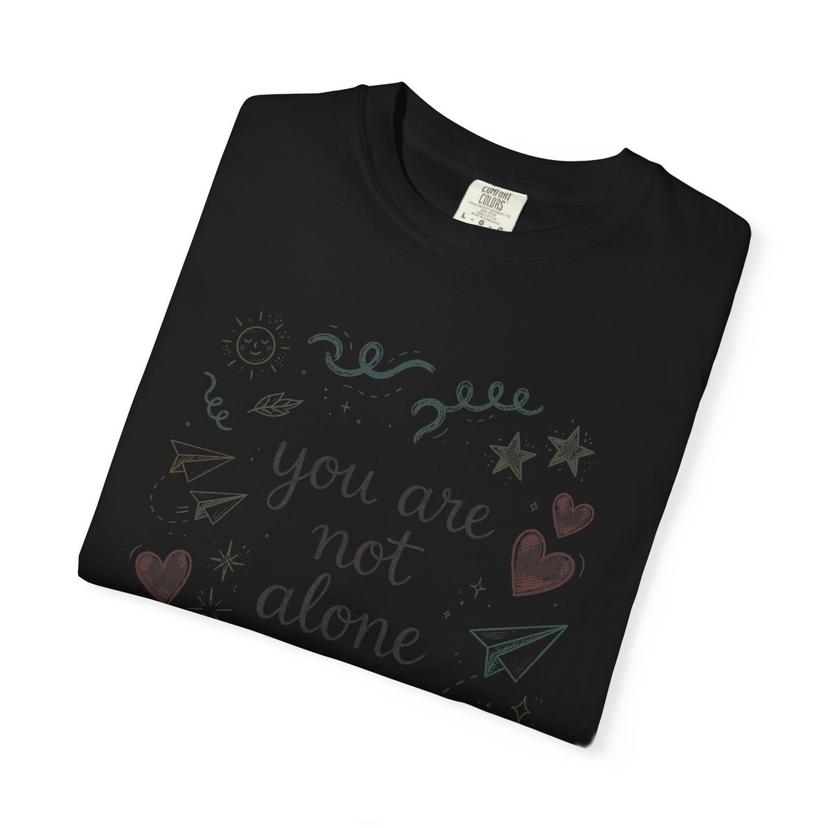 You Are Not Alone – Mental Health T-Shirt