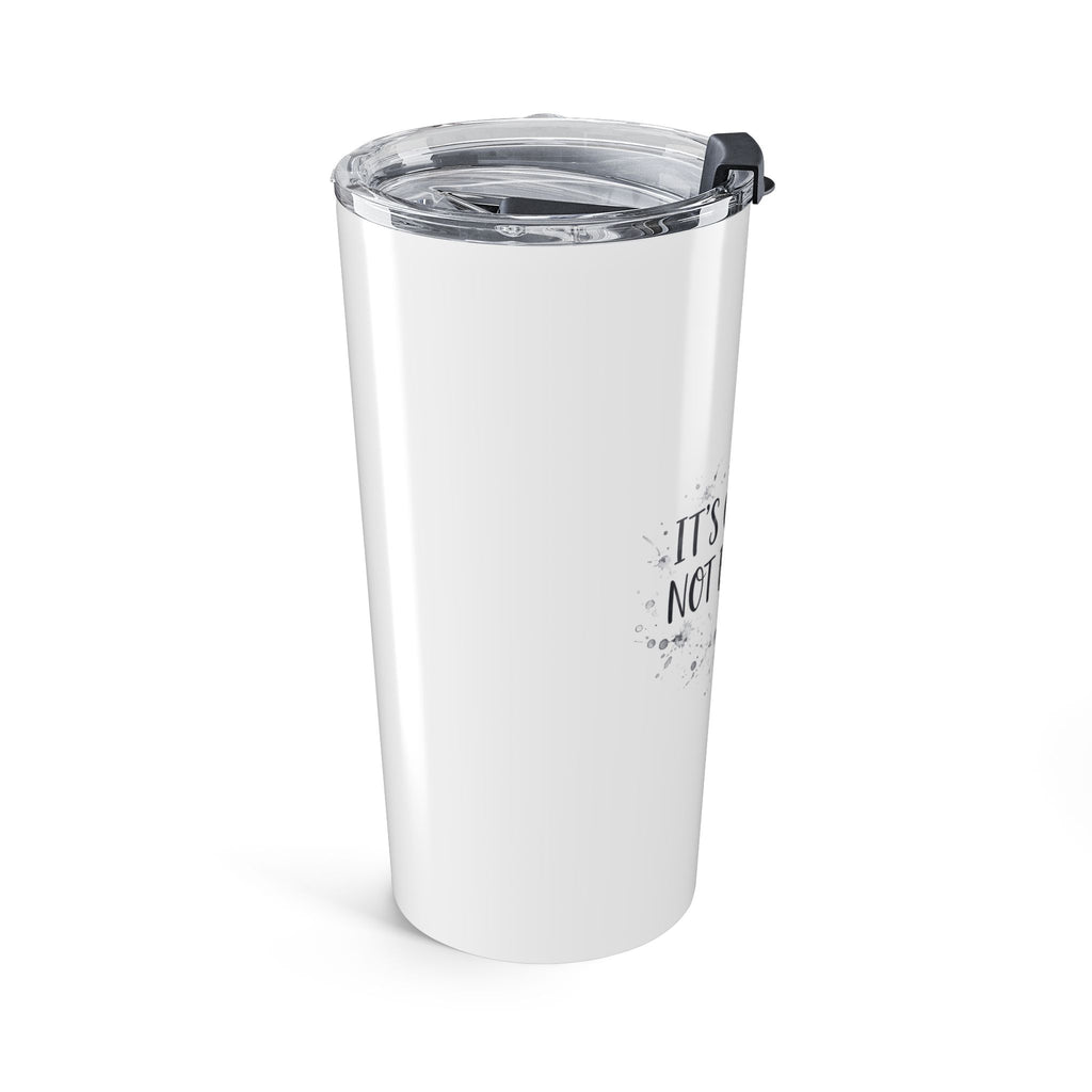 It's Okay to Not Be Okay Tumbler — 20oz Stainless Steel