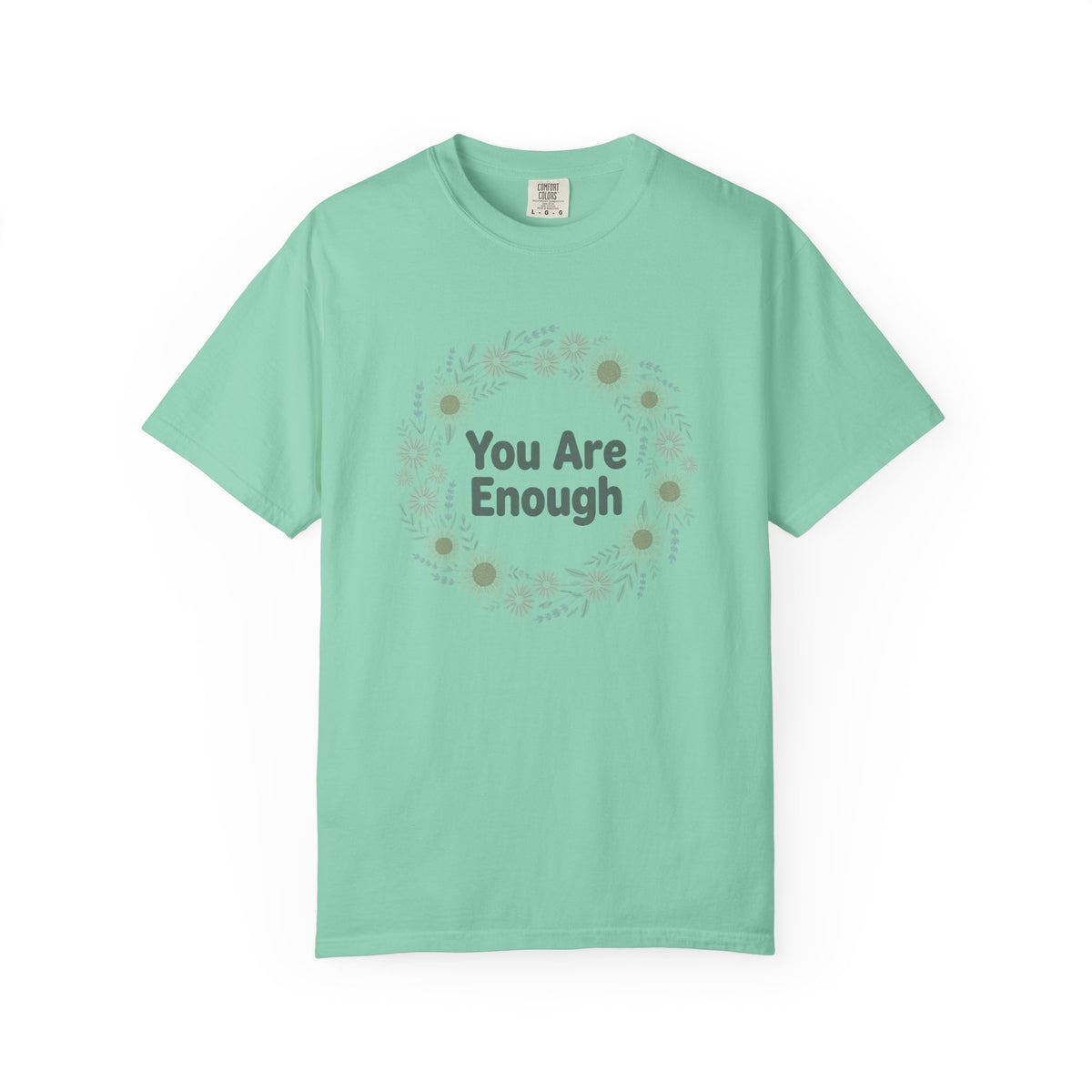 You Are Enough – Mental Health T-Shirt