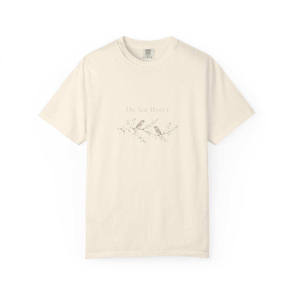 Do Not Worry – Matthew 6:25 Christian T-Shirt