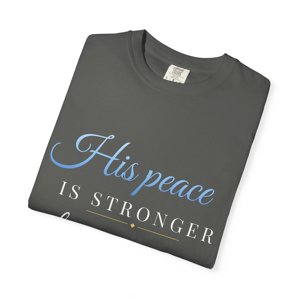 His Peace Is Stronger Than My Panic T-Shirt