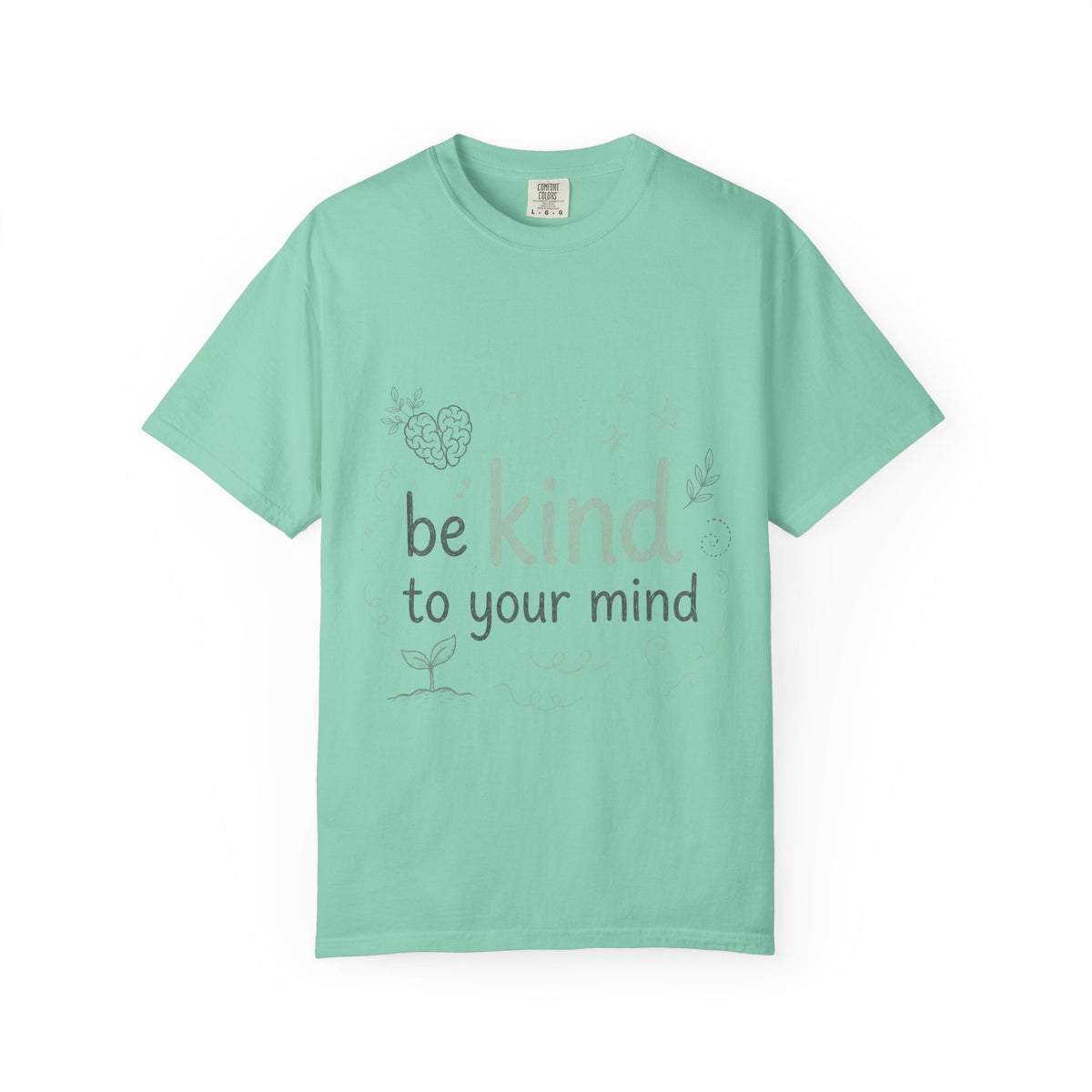Be Kind to Your Mind – Mental Health T-Shirt