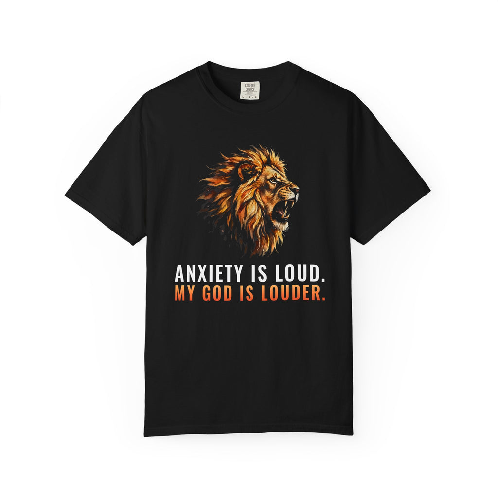 My God Is Louder Than Anxiety T-Shirt