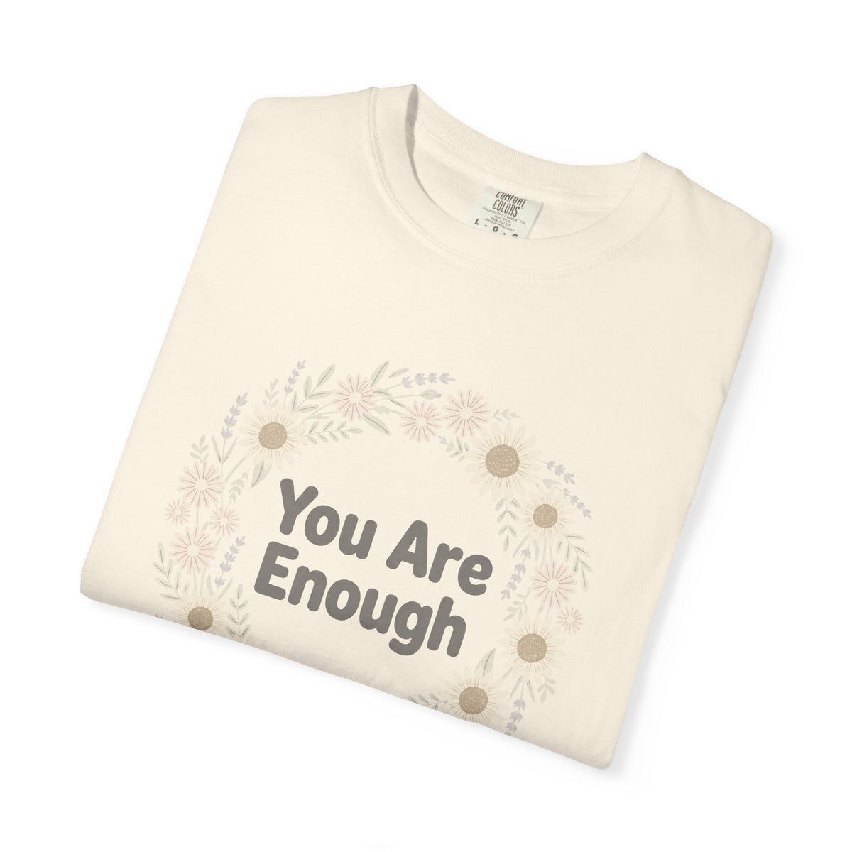 You Are Enough – Mental Health T-Shirt